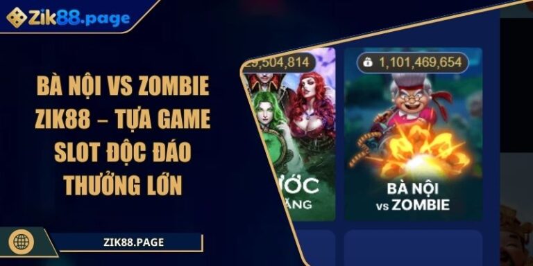 Bà Nội Vs Zombie Zik88