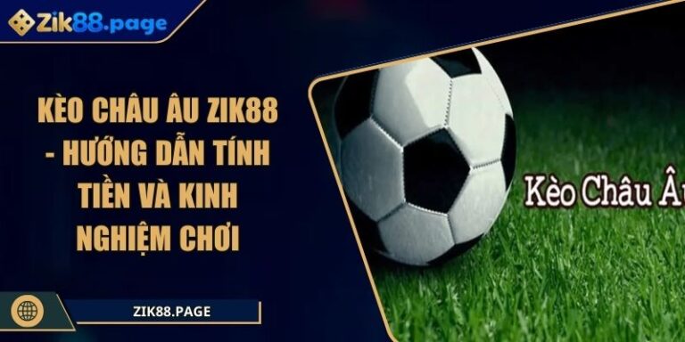 Kèo châu Âu ZIK88