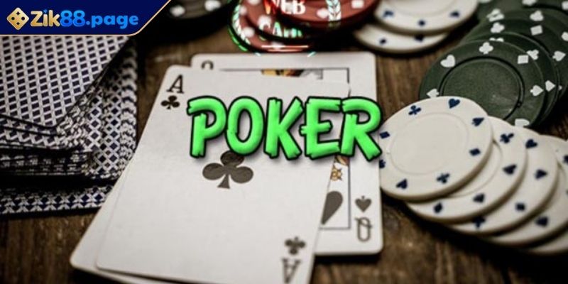 Poker ZIK88 - Cách Chơi Và Chiến Lược Đỉnh Cao Từ Cao Thủ 1 Tổng quan về Poker ZIK88