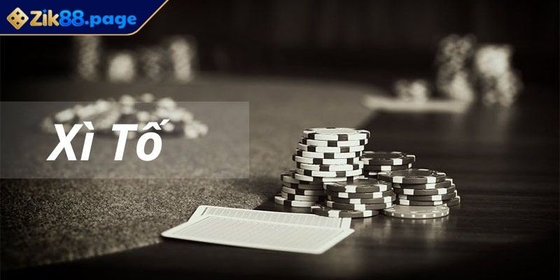 Xì Tố ZIK88 - Hướng Dẫn Cách Chơi Và Kinh Nghiệm Chiến Thắng 2 Luật chơi Xì Tố cơ bản dành cho người mới tại ZIK88